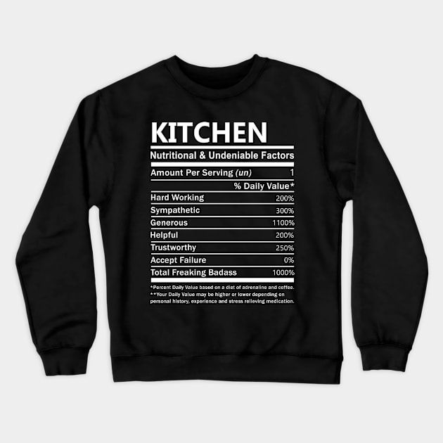 Kitchen Name T Shirt - Kitchen Nutritional and Undeniable Name Factors Gift Item Tee Crewneck Sweatshirt by nikitak4um